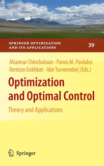 Optimization and Optimal Control : Theory and Applications : 39 by Altannar Chinchuluun - Hardback