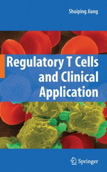 Regulatory T Cells and Clinical Application by Shuiping Jiang - Hardback