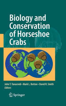 Biology and Conservation of Horseshoe Crabs by John T. Tanacredi - Hardback