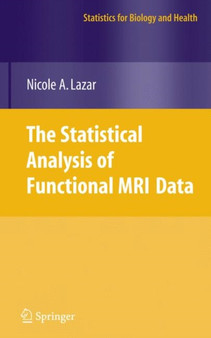 The Statistical Analysis of Functional MRI Data by Nicole Lazar - Hardback