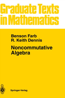 Noncommutative Algebra : 144 by Benson Farb - Hardback