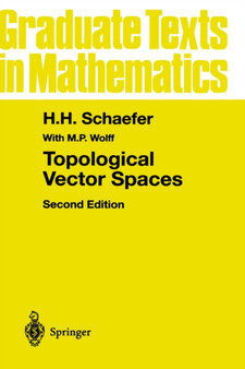 Topological Vector Spaces : 3 by H.H. Schaefer - Hardback