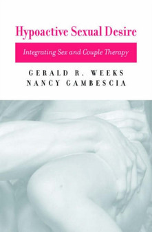 Hypoactive Sexual Desire : Integrating Sex and Couple Therapy by Nancy Gambescia - Hardback