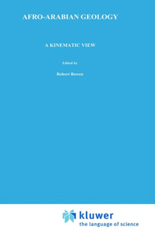 Afro-Arabian Geology : A kinematic view by R. Bowen - Hardback