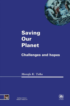 Saving Our Planet : Challenges and hopes by Mostafa K. Tolba - Paperback