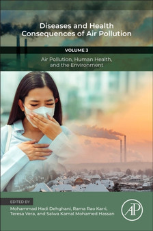 Diseases and Health Consequences of Air Pollution : Volume 3: Air Pollution, Human Health, and the Environment by Mohammad Hadi School of Public Health Department of Environmental Heal - Paperback