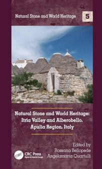 Natural Stone and World Heritage : Itria Valley and Alberobello, Apulia Region, Italy by Rossana Bellopede - Hardback