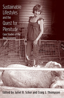 Sustainable Lifestyles and the Quest for Plenitude : Case Studies of the New Economy by Juliet B. Schor - Paperback