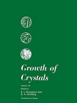 Growth of Crystals : Volume 18 : 18 by E.I. Givargizov - Hardback