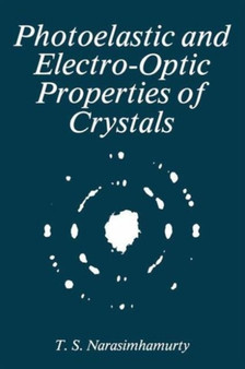 Photoelastic and Electrooptic Properties of Crystals by T.S. Narasimhamurty - Hardback