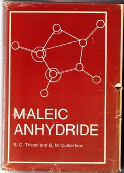 Maleic Anhydride by B.C. Trivedi - Hardback