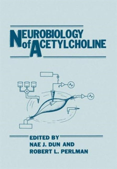 Neurobiology of Acetylcholine by Nae J. Dun - Hardback