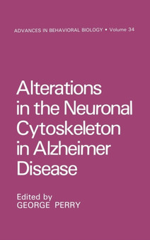 Alterations in the Neuronal Cytoskeleton in Alzheimer Disease : 34 by George Perry - Hardback
