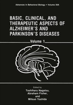 Basic, Clinical and Therapeutic Aspects of Alzheimer's and Parkinson's Diseases : International Conference Proceedings Volume 1 : 38A by Toshiharu Nagatsu - Hardback