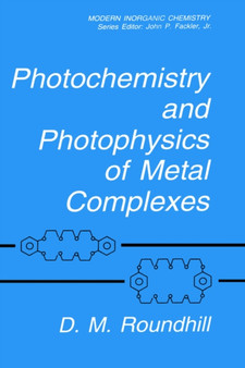 Photochemistry and Photophysics of Metal Complexes by D.M. Roundhill - Hardback