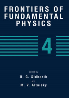 Frontiers of Fundamental Physics 4 by B.G. Sidharth - Hardback