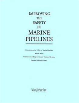Improving the Safety of Marine Pipelines by National Research Council - Paperback