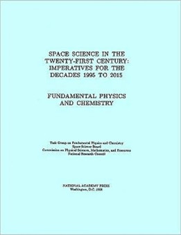 Fundamental Physics and Chemistry : Space Science in the Twenty-First Century -- Imperatives for the Decades 1995 to 2015 by National Research Council - Paperback