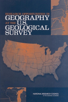 Research Opportunities in Geography at the U.S. Geological Survey by Committee on Research Priorities in Geography at the U.S. Geological S - Paperback