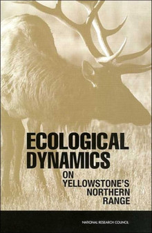 Ecological Dynamics on Yellowstone's Northern Range by National Research Council - Paperback