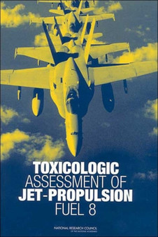 Toxicologic Assessment of Jet-Propulsion Fuel 8 by National Research Council - Paperback