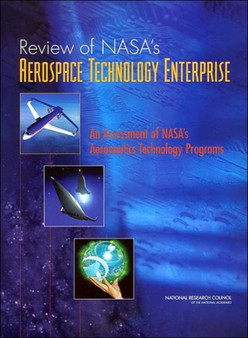 Review of NASA's Aerospace Technology Enterprise : An Assessment of NASA's Aeronautics Technology Programs by Committee for the Review of NASA's Revolutionize Aviation Program - Paperback