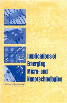 Implications of Emerging Micro- and Nanotechnologies by National Research Council - Paperback