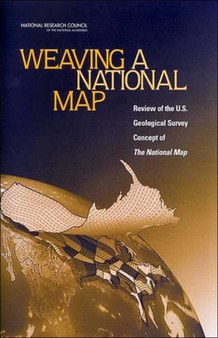 Weaving a National Map : A Review of the U.S. Geological Survey Concept of 'The National Map' by National Research Council - Paperback