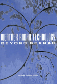Weather Radar Technology Beyond NEXRAD by Committee on Weather Radar Technology Beyond NEXRAD - Paperback