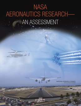 NASA Aeronautics Research : An Assessment by Committee for the Assessment of NASA's Aeronautics Research Program - Paperback