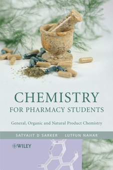 Chemistry for Pharmacy Students : General, Organic and Natural Product Chemistry by Professor Satyajit D. Sarker - Hardback