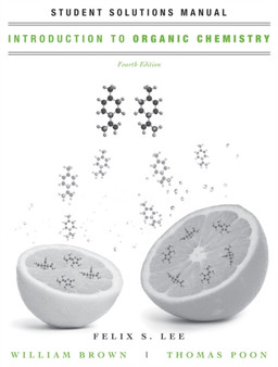 Introduction to Organic Chemistry : Student Solutions Manual by William Henry Brown - Paperback