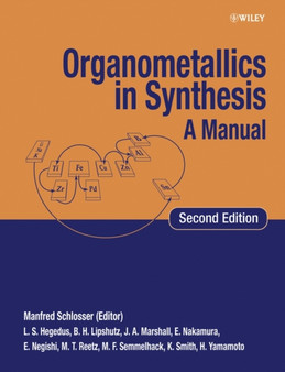 Organometallics in Synthesis : A Manual by M. Schlosser - Paperback