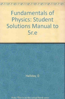 Fundamentals of Physics : Student Solutions Manual to 5r.e by David Halliday - Paperback