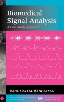 Biomedical Signal Analysis : A Case-study Approach by Rangaraj M. Rangayyan - Hardback