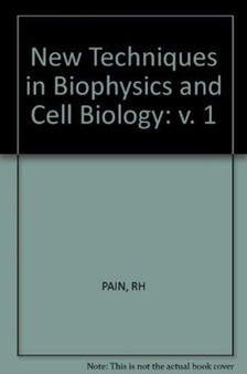New Techniques in Biophysics and Cell Biology by Roger H. Pain - Hardback