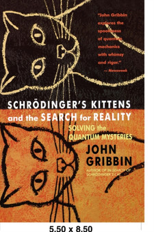 Schrodinger's Kittens and the Search for Reality : Solving the Quantum Mysteries by John Gribbin - Paperback