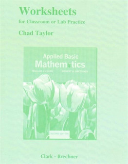 Worksheets for Classroom or Lab Practice for Applied Basic Mathematics by William J. Clark - Paperback