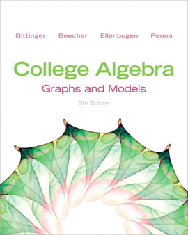 College Algebra : Graphs and Models and Graphing Calculator Manual by Marvin L. Bittinger - Hardback