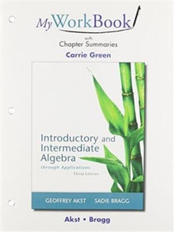 MyWorkBook with Chapter Summaries for Introductory and Intermediate Algebra through Applications by Geoffrey Akst - Paperback