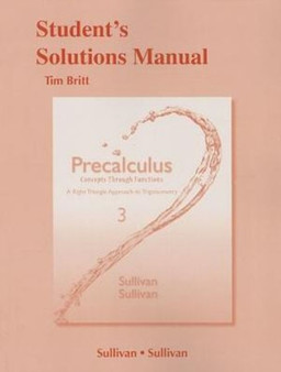 Student's Solutions Manual for Precalculus : Concepts Through Functions, A Right Triangle Approach to Trigonometry by Michael III Sullivan - Paperback