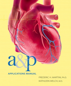 A&P Applications Manual (ValuePack Version) by Frederic Martini - Paperback