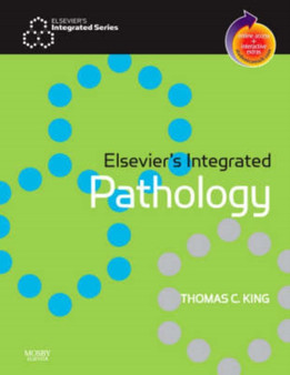 Elsevier's Integrated Pathology : With STUDENT CONSULT Online Access by Thomas MD PhD King - Paperback