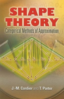 Shape Theory : Categorical Methods of Approximation by J M Cordier - Paperback