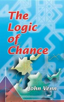 The Logic of Chance by John Venn - Paperback
