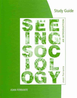 Study Guide for Ferrante S for Ferrante S Seeing Sociology: A Introduction by Joan Ferrante - Paperback
