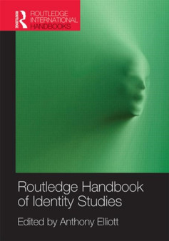Routledge Handbook of Identity Studies by Anthony Elliott - Hardback