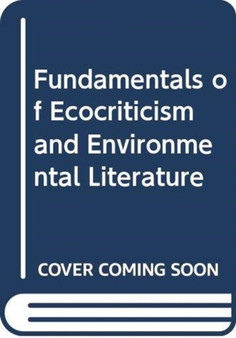 Fundamentals of Ecocriticism and Environmental Literature by Scott Slovic - Paperback