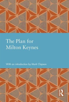 The Plan for Milton Keynes by Milton Keynes Development Corporation - Hardback