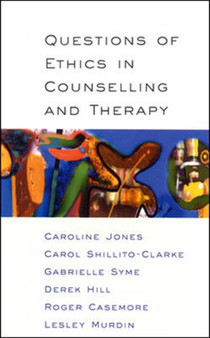 Questions Of Ethics In Counselling And Therapy by Caroline Jones - Hardback